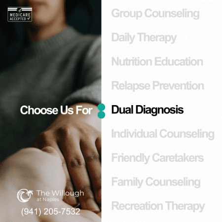 A dual diagnosis integrated treatment ad from The Willough at Naples saying "Choose us for Dual Diagnosis."