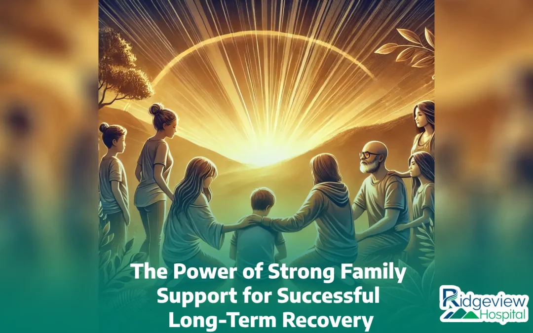 The Power of Strong Family Support for Successful Long-Term Recovery