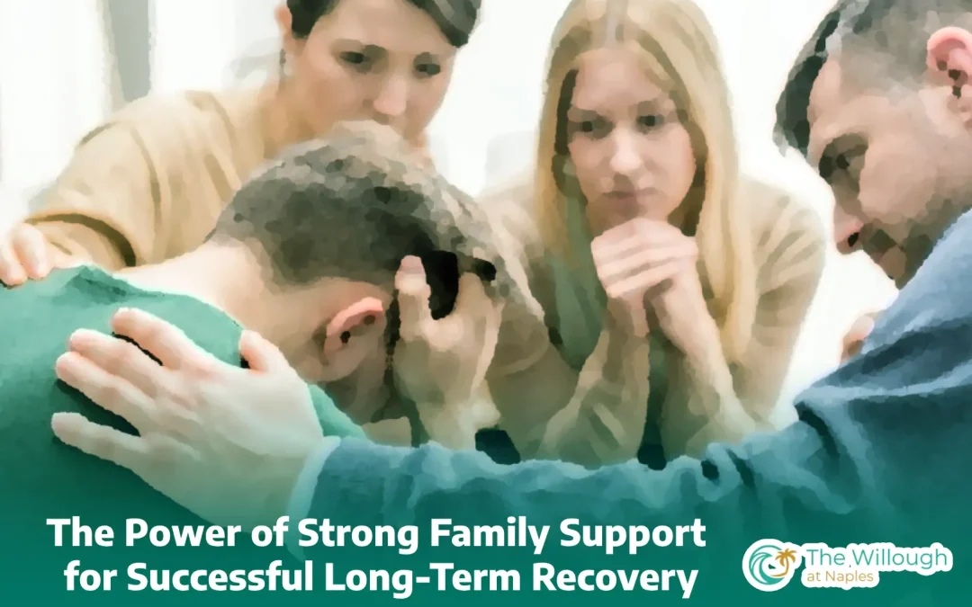 The Power of Strong Family Support for Successful Long-Term Recovery